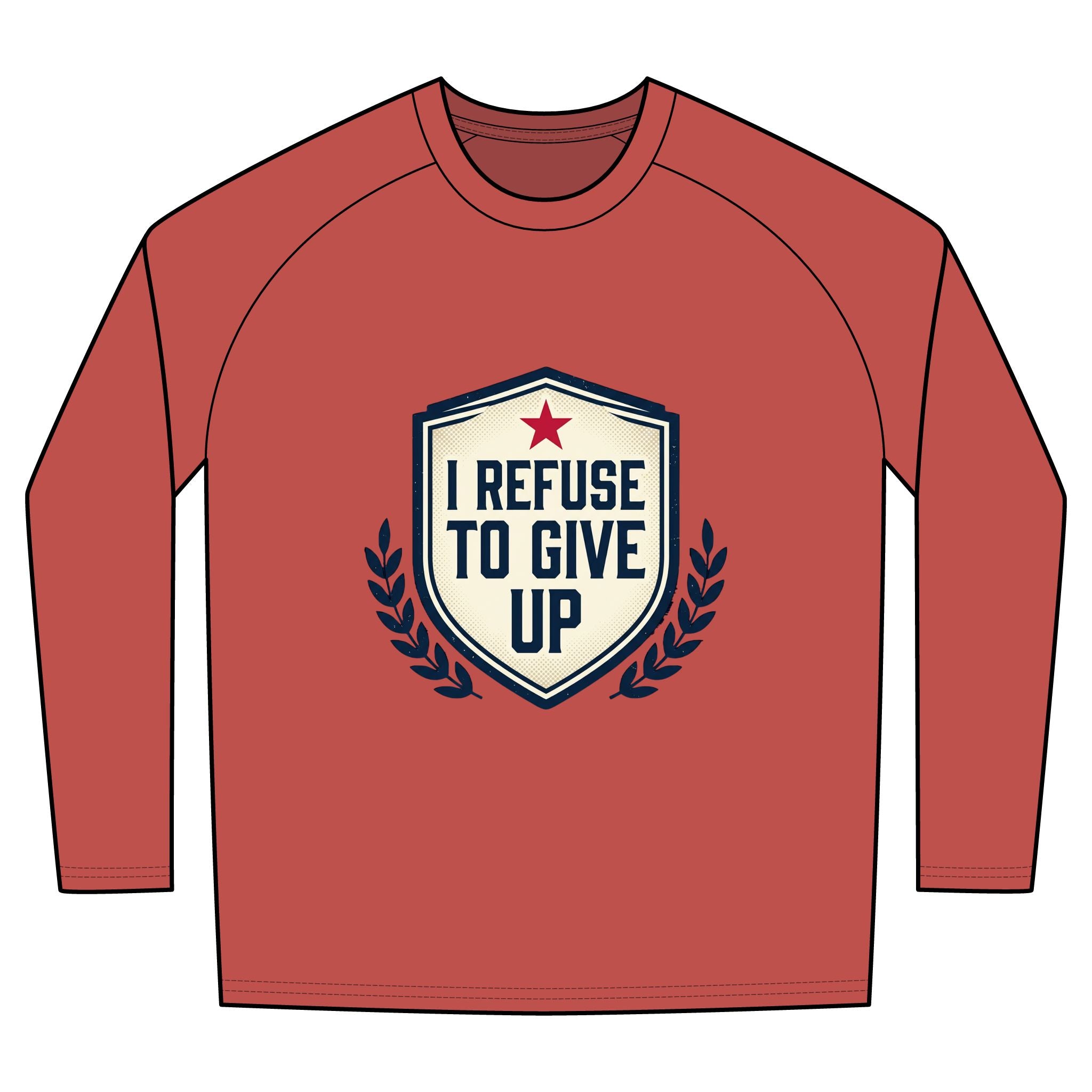 I Refuse To Give Up Long Sleeve