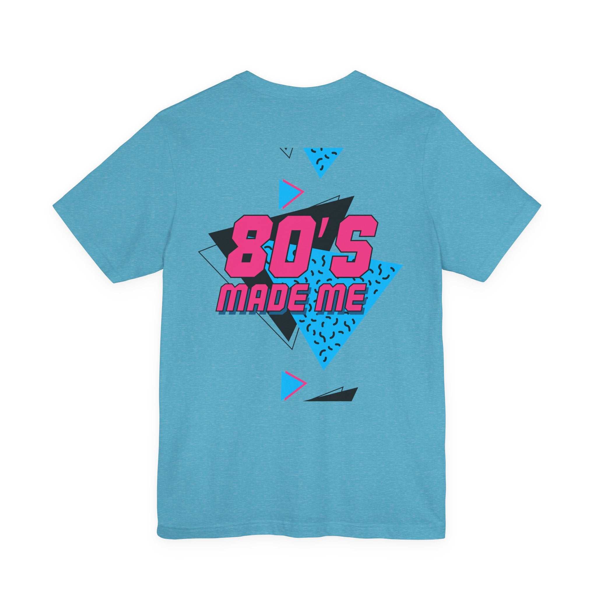 80's Made Me T-Shirt