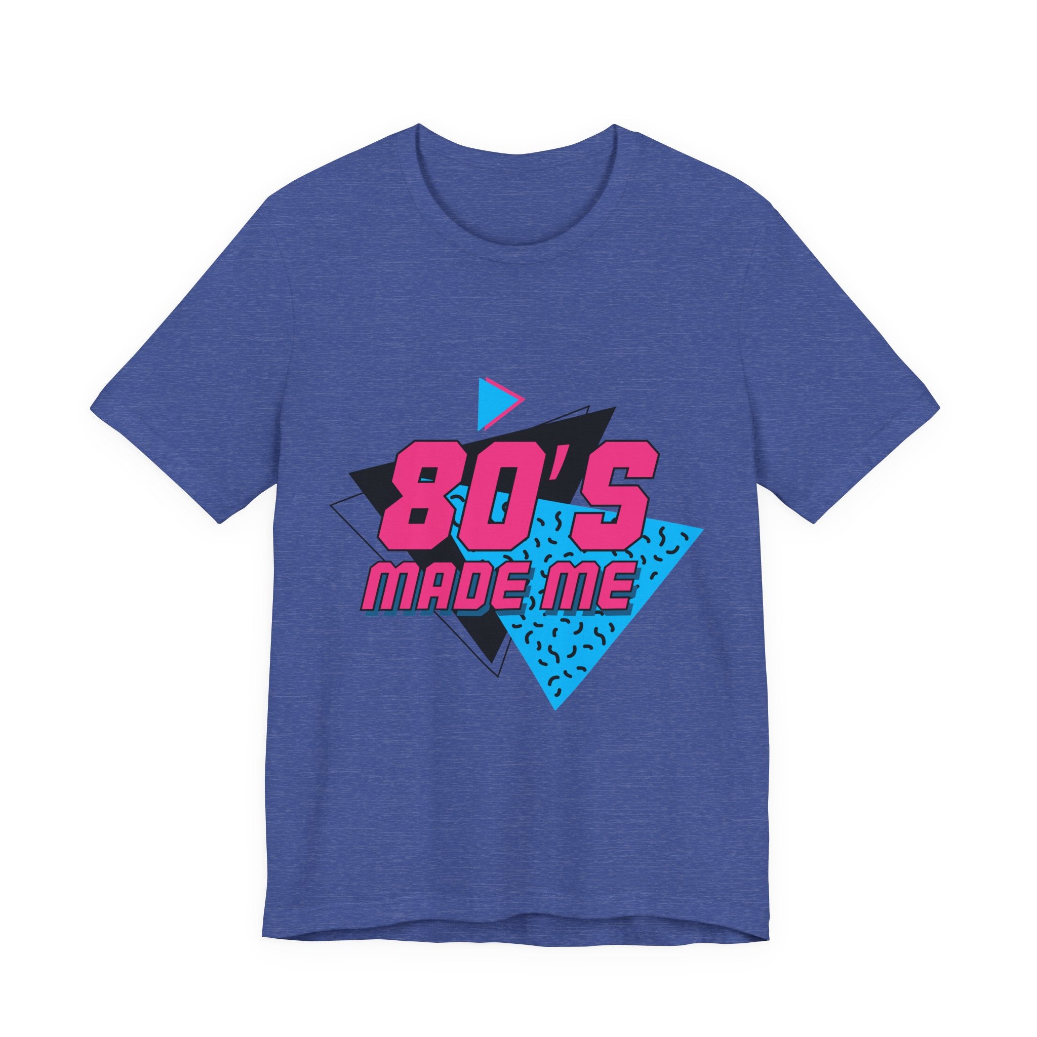 80's Made Me T-Shirt