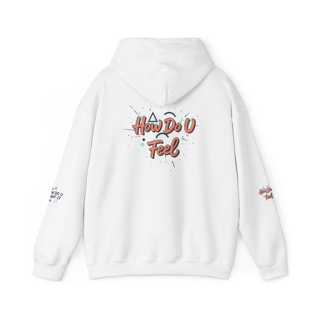 How Do U Want It Hoodie — Comfort Pullover