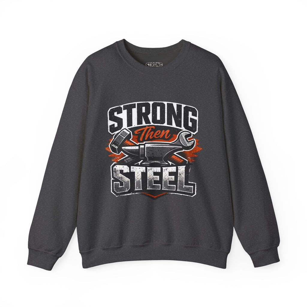 Strong Then Steel Sweatshirt
