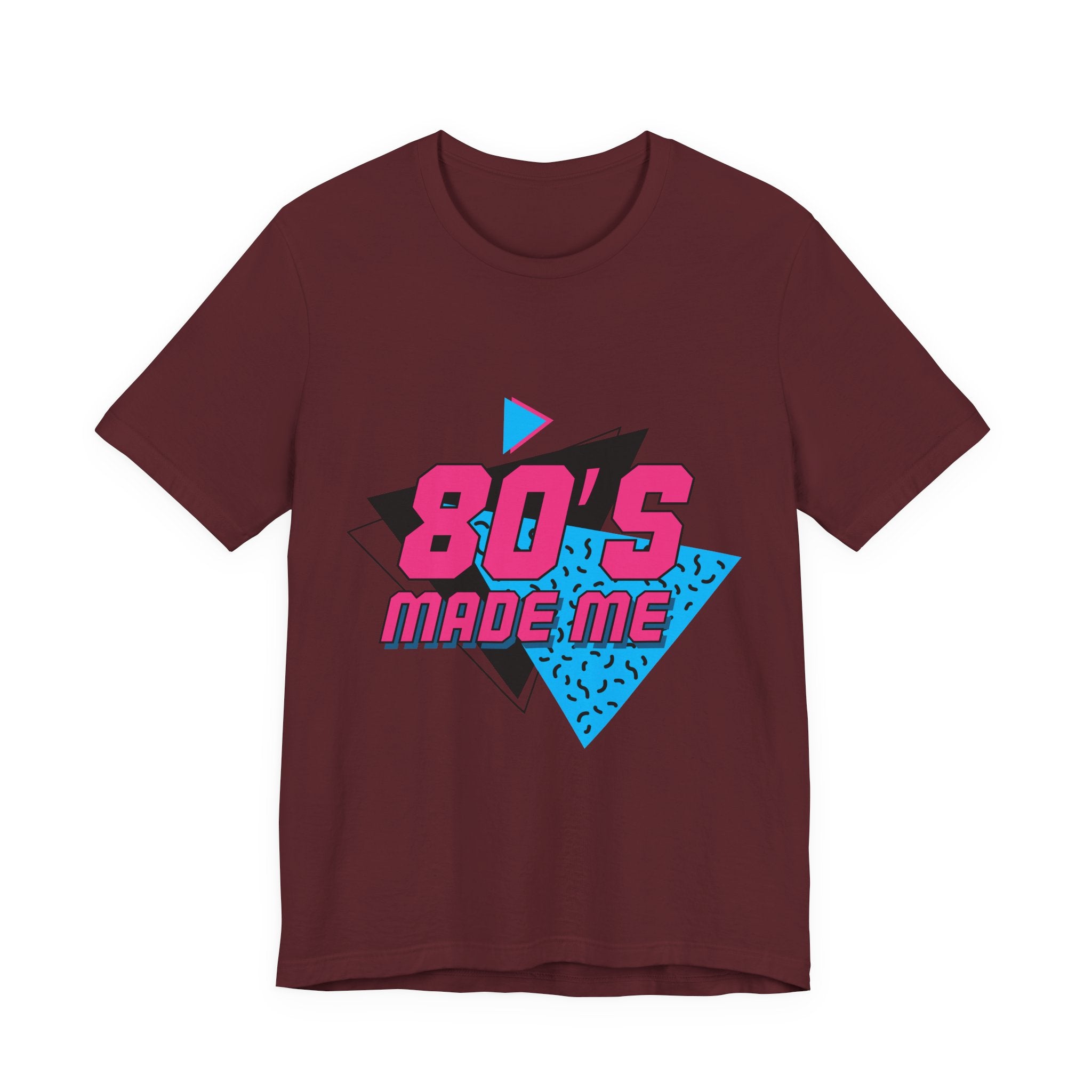 80's Made Me T-Shirt