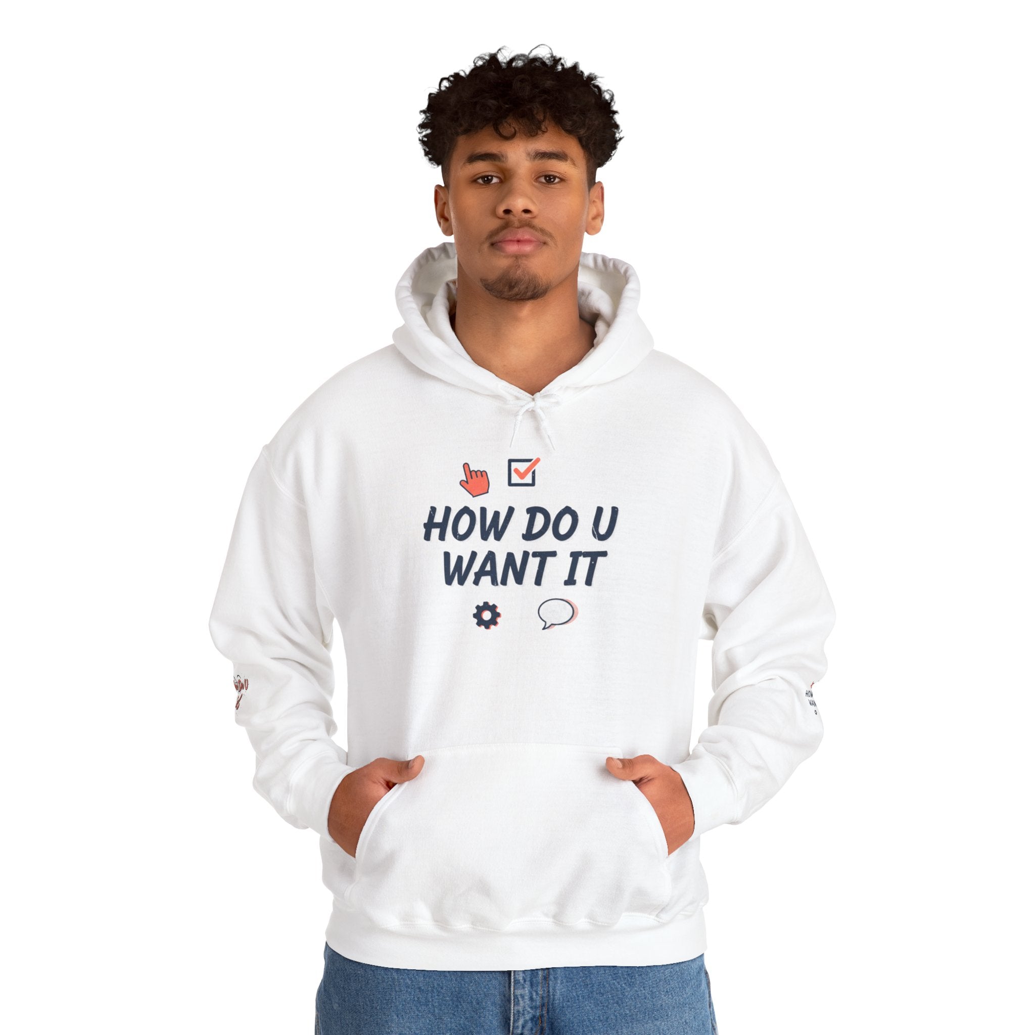How Do U Want It Hoodie — Comfort Pullover
