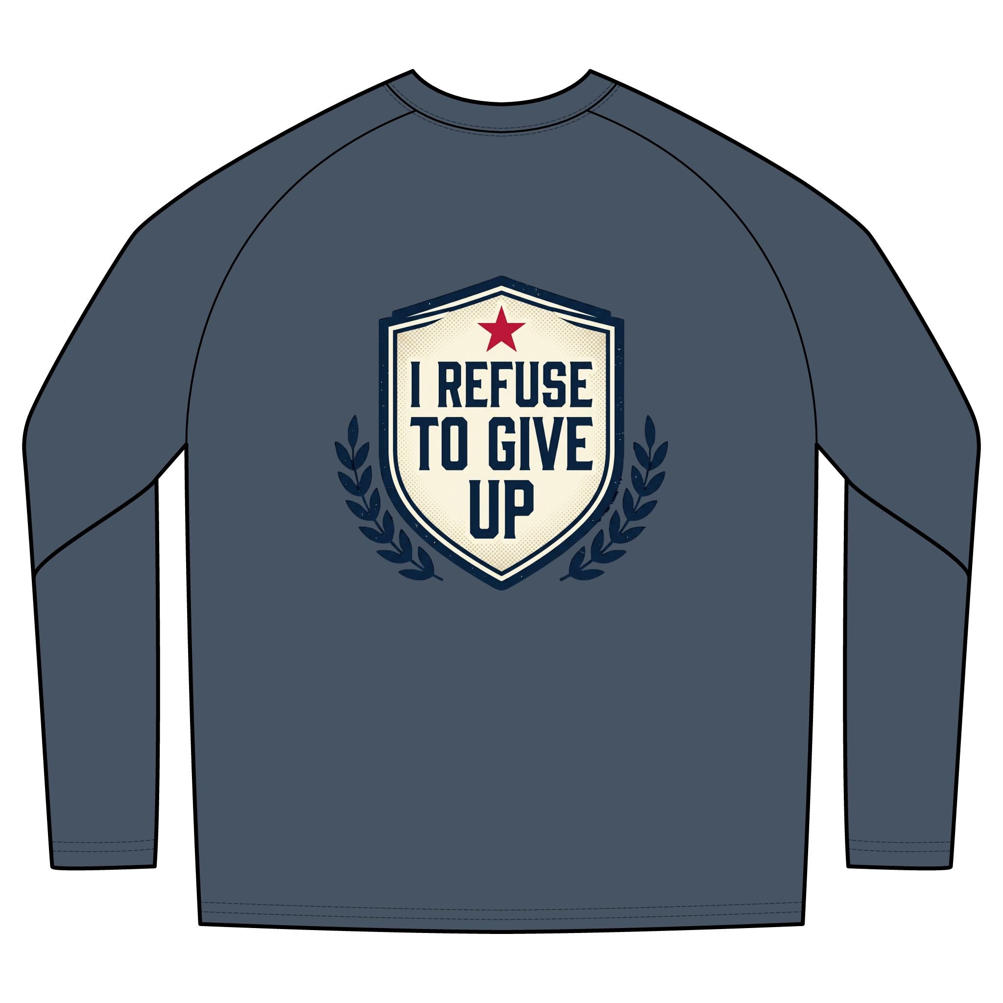 I Refuse To Give Up Long Sleeve