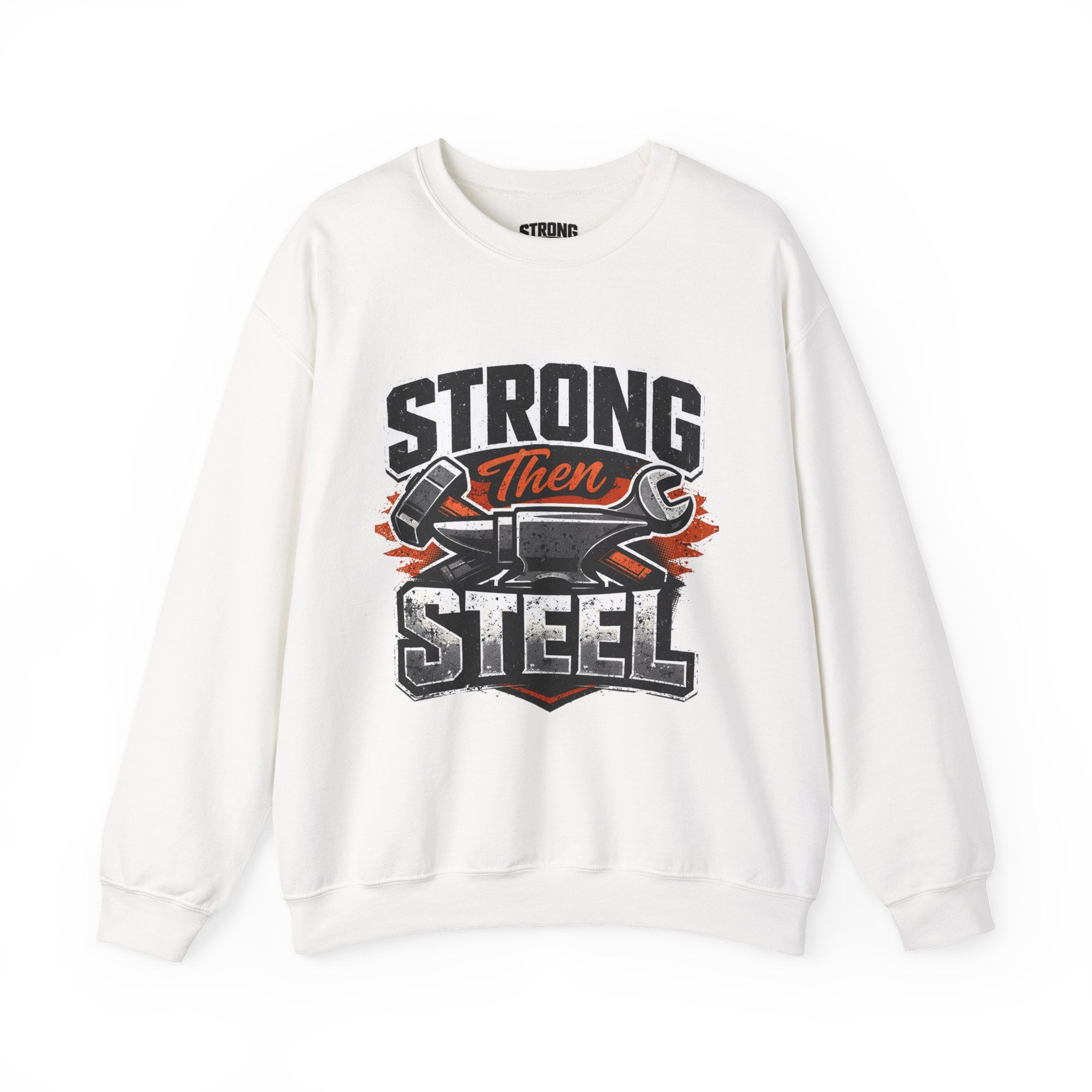 Strong Then Steel Sweatshirt