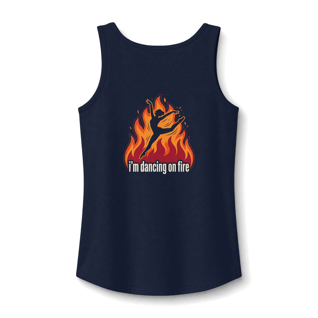 Tank Top - "I'm Dancing On Fire" for Women