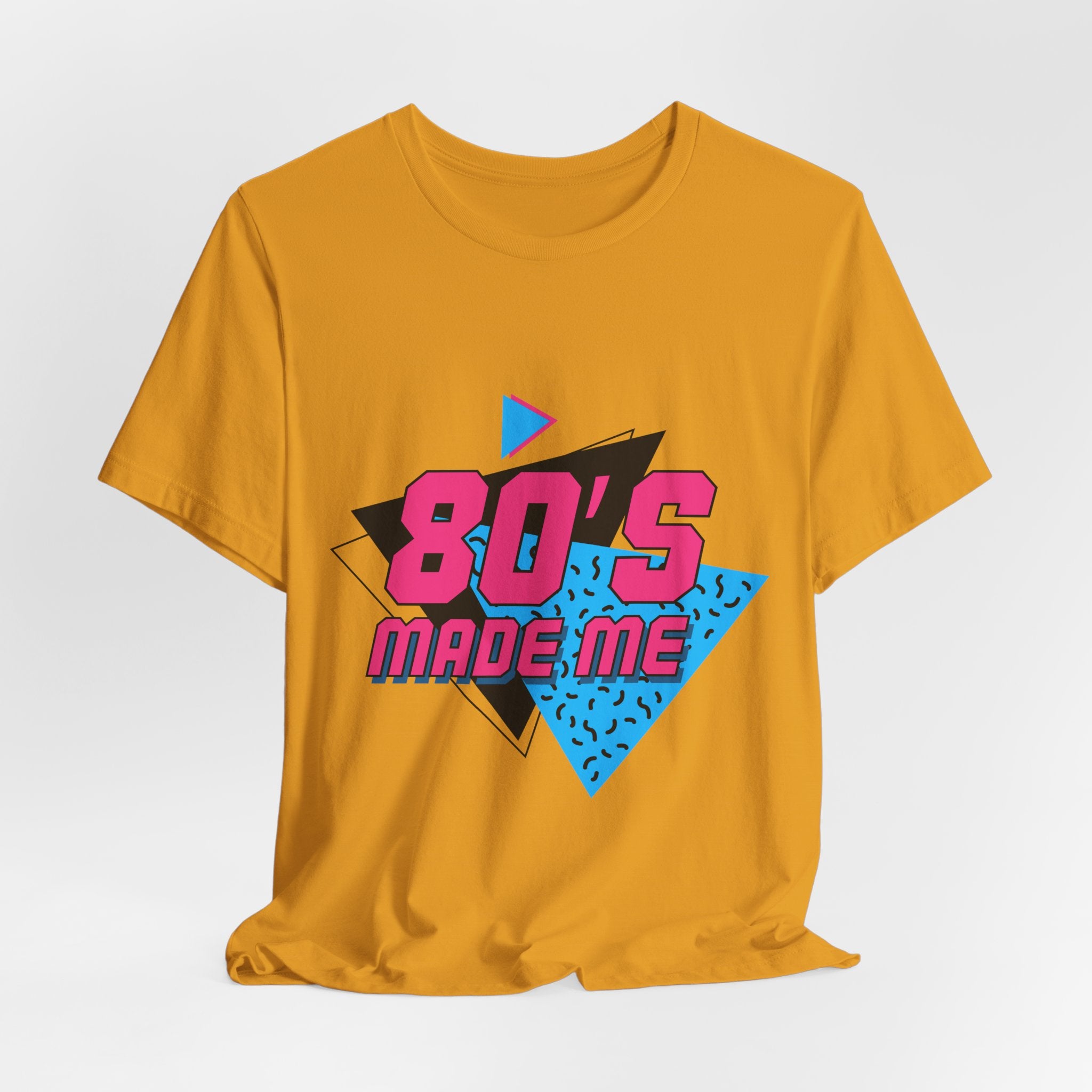 80's Made Me T-Shirt